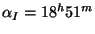 $\alpha_{I}=18^{h}51^{m}$