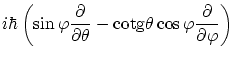 $\displaystyle i \hbar \left( \sin\varphi\frac{\partial }{\partial \theta} - \en...
...ath{\mathrm{cotg}}\theta \cos\varphi \frac{\partial }{\partial \varphi} \right)$