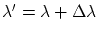 $ \lambda' = \lambda + \Delta\lambda$