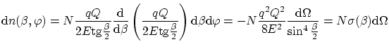 $\displaystyle \ensuremath{\mathrm{d}}n(\beta,\varphi) = N \frac{q Q}{2 E \ensur...
...}\Omega}{\sin^4\frac{\beta}{2}}
= N \sigma(\beta) \ensuremath{\mathrm{d}}\Omega$