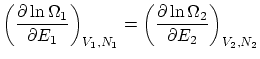 $\displaystyle \left( \frac{\partial \ln \Omega_1}{\partial E_1} \right)_{V_1, N_1} = \left( \frac{\partial \ln \Omega_2}{\partial E_2} \right)_{V_2, N_2}$