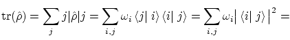 $\displaystyle \ensuremath{\mathrm{tr}}(\hat{\rho}) = \sum_j \Braket{ j \vert \h...
...ega_i \big\vert \left\langle i \right\vert \left. j \right\rangle \big\vert^2 =$