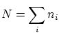 $\displaystyle N = \sum_i n_i $