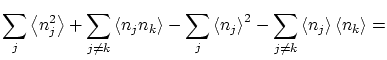 $\displaystyle \sum_j \left\langle n_j^2 \right\rangle + \sum_{j\ne k} \left\lan...
...- \sum_{j\ne k} \left\langle n_j \right\rangle \left\langle n_k \right\rangle =$