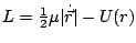 $ L=\frac{1}{2}\mu\vert\dot{\vec{r}}\vert-U(r)$