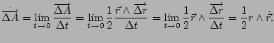 $\displaystyle \dot{\overrightarrow{\Delta A}}=\lim_{t\rightarrow0}\frac{\overri...
...dge\frac{\overrightarrow{\Delta r}}{\Delta t}=\frac{1}{2}r\wedge\dot{\vec{r}}.
$