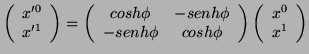 $\displaystyle \left(\begin{array}{c} x'^{0} x'^{1} \end{array}\right)= \lef...
... \end{array} \right) \left(\begin{array}{c} x^{0} x^{1} \end{array}\right)$