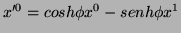 $ x'^{0}=cosh\phi x^{0}-senh\phi x^{1}$