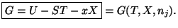 $\displaystyle \boxed{G=U-ST-xX}=G(T,X,n_{j}).
$