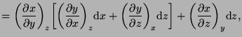 $\displaystyle =\left(\frac{\partial x}{\partial y}\right)_{z}\!\left[\left(\fra...
...eft(\frac{\partial x}{\partial z}\right)_{y}\!\mathop{\mathrm{d}\!}\nolimits z,$