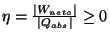 $ \eta=\frac{\vert W_{neto}\vert}{\vert Q_{abs}\vert}\ge0$