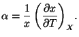 $\displaystyle \alpha=\frac{1}{x}\left(\frac{\partial x}{\partial T}\right)_{X}\!.
$