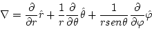 \begin{displaymath}
\nabla=\frac{\partial}{\partial r}\hat{r}+\frac{1}{r}\frac{\...
...c{1}{r sen\theta}\frac{\partial}{\partial\varphi}\hat{\varphi}
\end{displaymath}