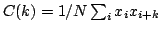 $ C(k) = 1/N \sum_i x_i x_{i+k}$