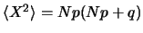 $ \langle X^2 \rangle = Np(Np+q)$