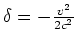 $ \delta = - \frac{v^{2}}{2c^{2}}$