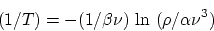 \begin{displaymath}
(1/T) = - (1/\beta \nu) ~ \mbox{ln}~ (\rho/\alpha \nu^3)
\end{displaymath}