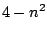 $\displaystyle 4-n^{2}$