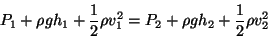 \begin{displaymath}
P_{1}+\rho gh_{1}+\frac{1}{2}\rho v_{1}^{2}=P_{2}+\rho gh_{2}+\frac{1}{2}\rho v_{2}^{2}
\end{displaymath}