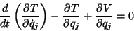 \begin{displaymath}
\frac{d}{dt}\left( \frac{\partial T}{\partial \dot{q}_{j}}\r...
...partial T}{\partial q_{j}}+\frac{\partial V}{\partial q_{j}}=0
\end{displaymath}