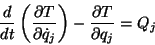 \begin{displaymath}
\frac{d}{dt}\left( \frac{\partial T}{\partial \dot{q}_{j}}\right) -\frac{\partial T}{\partial q_{j}}=Q_{j}
\end{displaymath}