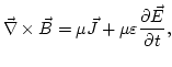 $\displaystyle \vec{\nabla}\times\vec{B}=\mu\vec{J}+\mu\varepsilon\frac{\partial \vec{E}}{\partial t},
$