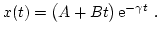 $\displaystyle x(t) = \big( A + B t \big) \, \mathrm{e}^{-\gamma t} \ .$