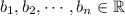 b_1,b_2,\cdots,b_n \in\mathbb{R}